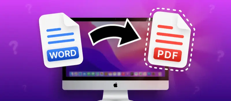 How to Convert Word to PDF on Mac: Best 4 Approaches